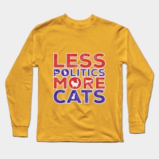 Distressed Less Politics More Cats Long Sleeve T-Shirt